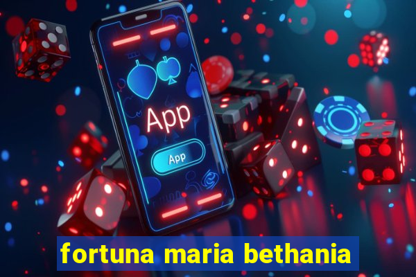 fortuna maria bethania